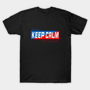 keep calm and stay away from problems T-Shirt